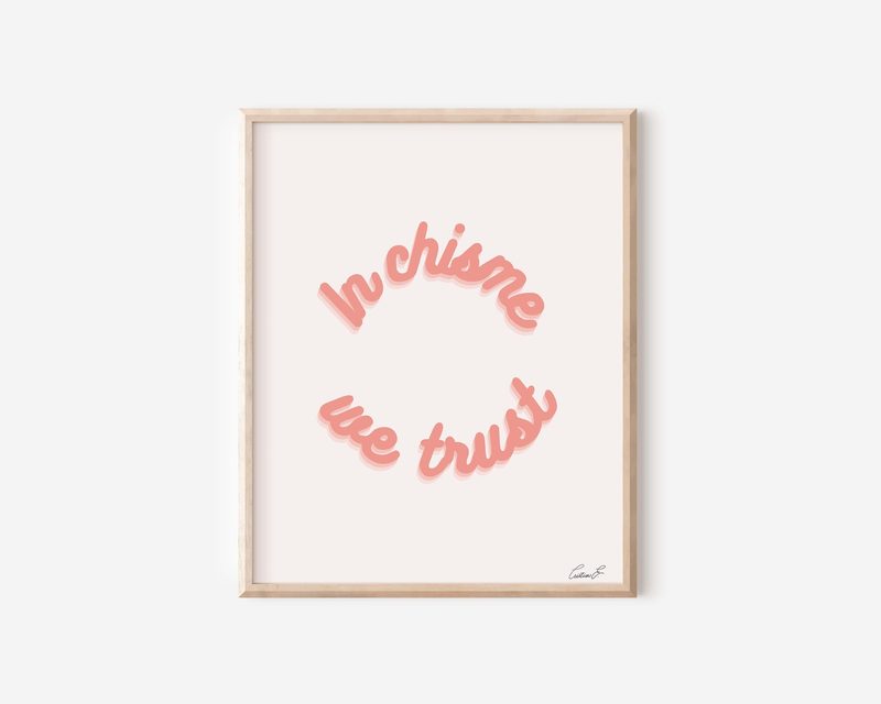 In Chisme We Trust Latina Wall Art Print printable art by Cristina Carolina